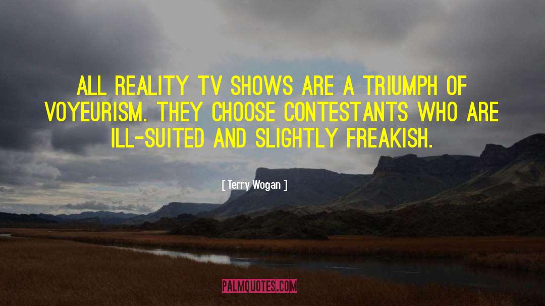 Terry Wogan Quotes: All reality TV shows are