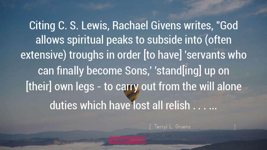 Terryl L. Givens Quotes: Citing C. S. Lewis, Rachael