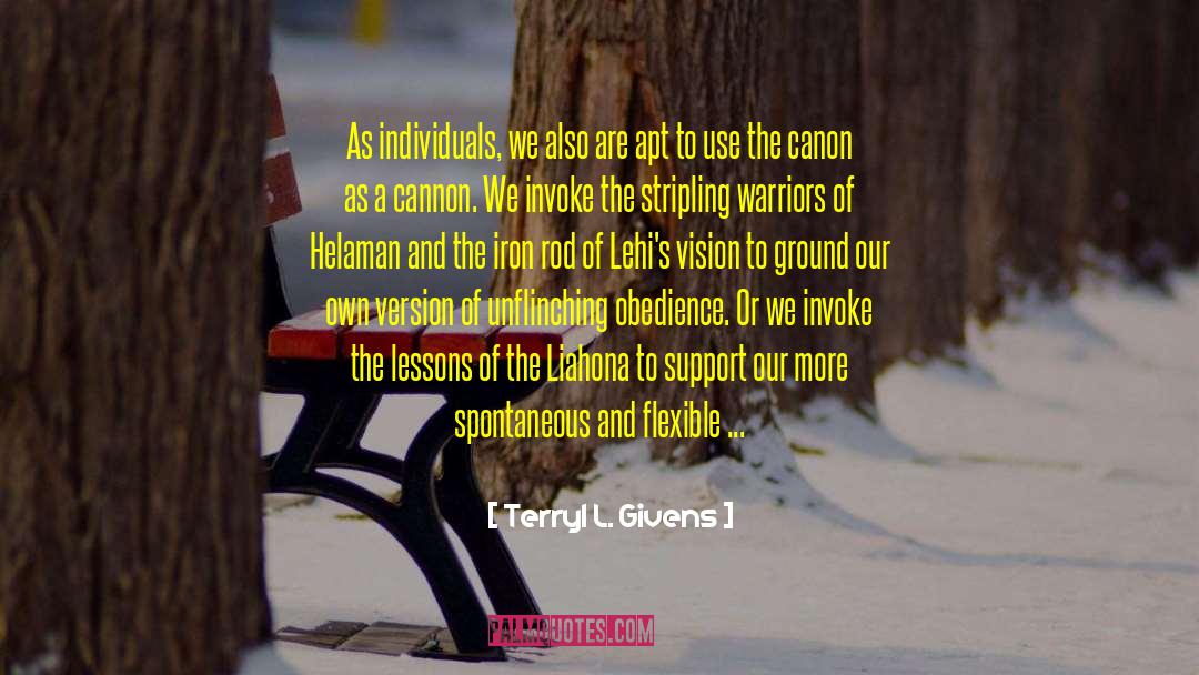 Terryl L. Givens Quotes: As individuals, we also are