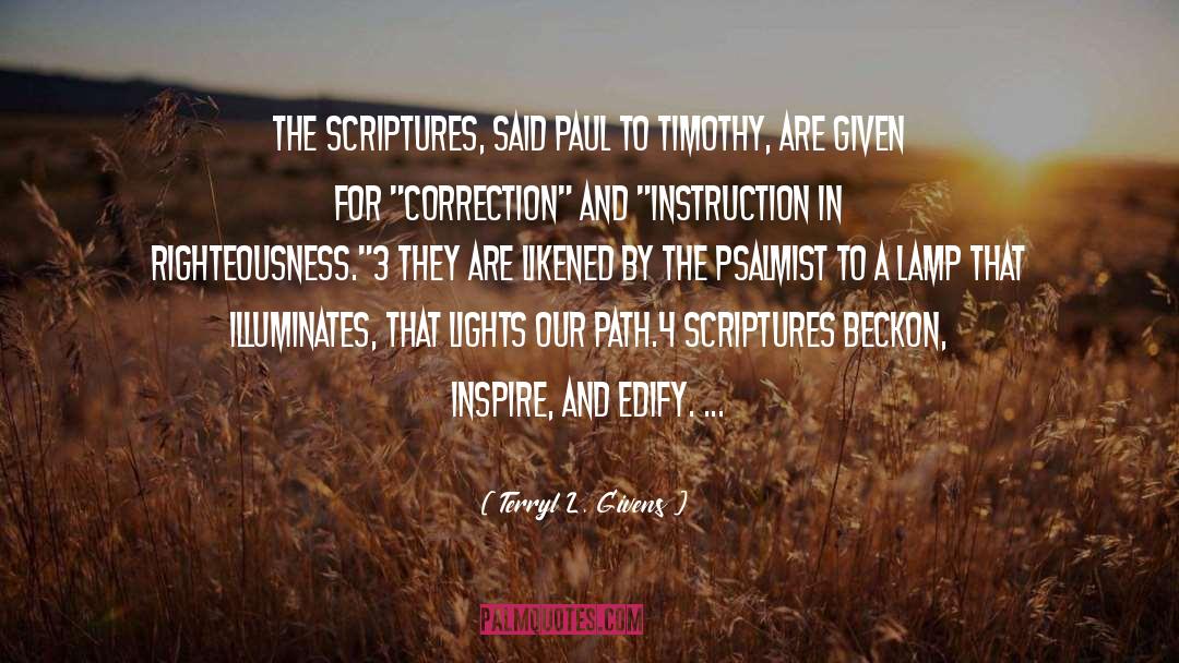Terryl L. Givens Quotes: The scriptures, said Paul to
