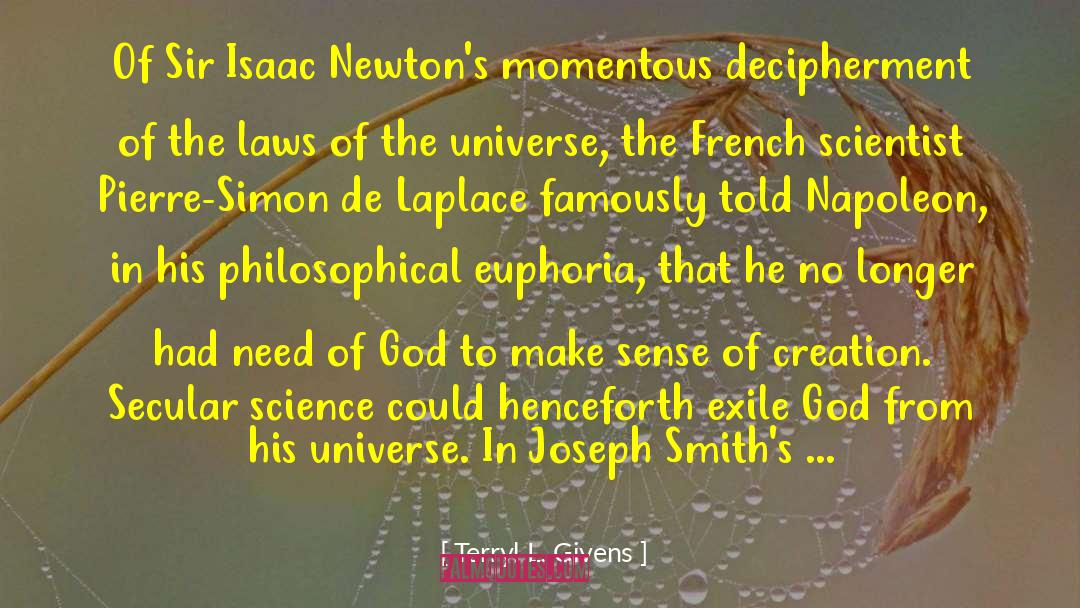 Terryl L. Givens Quotes: Of Sir Isaac Newton's momentous