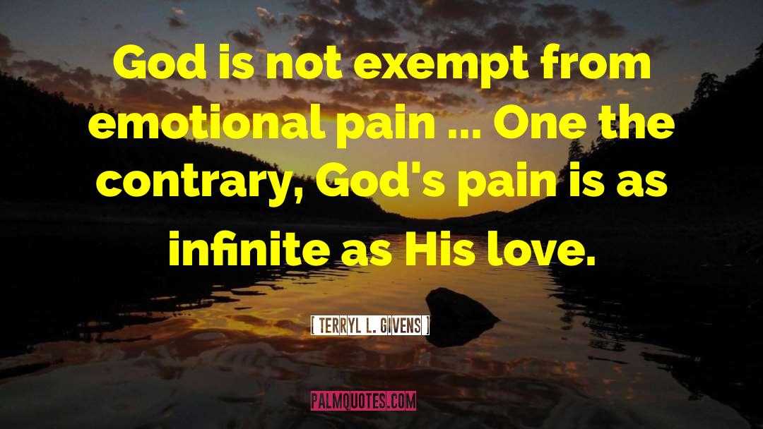 Terryl L. Givens Quotes: God is not exempt from