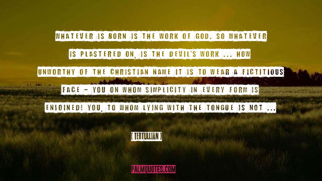 Tertullian Quotes: Whatever is born is the