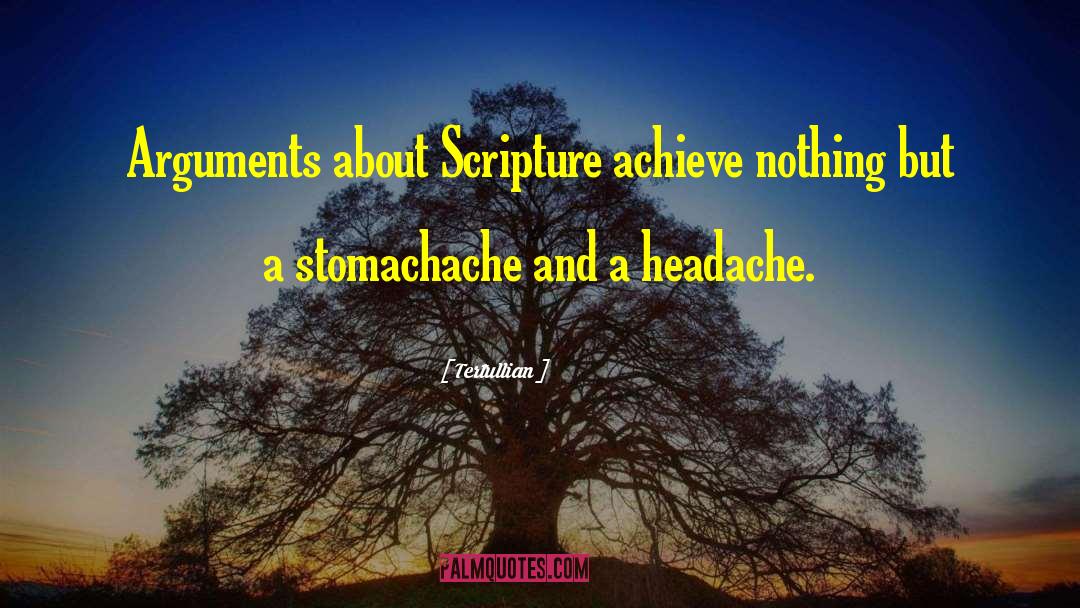Tertullian Quotes: Arguments about Scripture achieve nothing