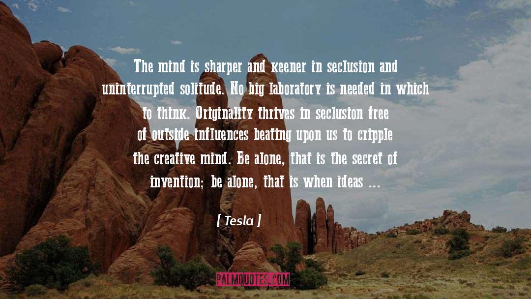 Tesla Quotes: The mind is sharper and