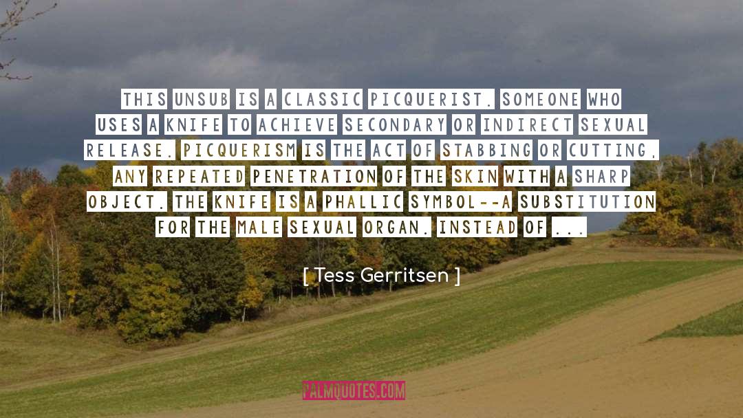 Tess Gerritsen Quotes: This unsub is a classic