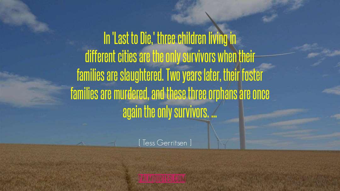 Tess Gerritsen Quotes: In 'Last to Die,' three