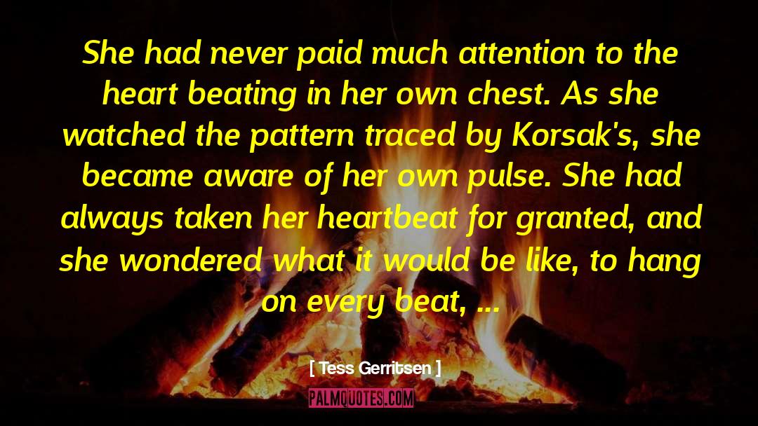 Tess Gerritsen Quotes: She had never paid much