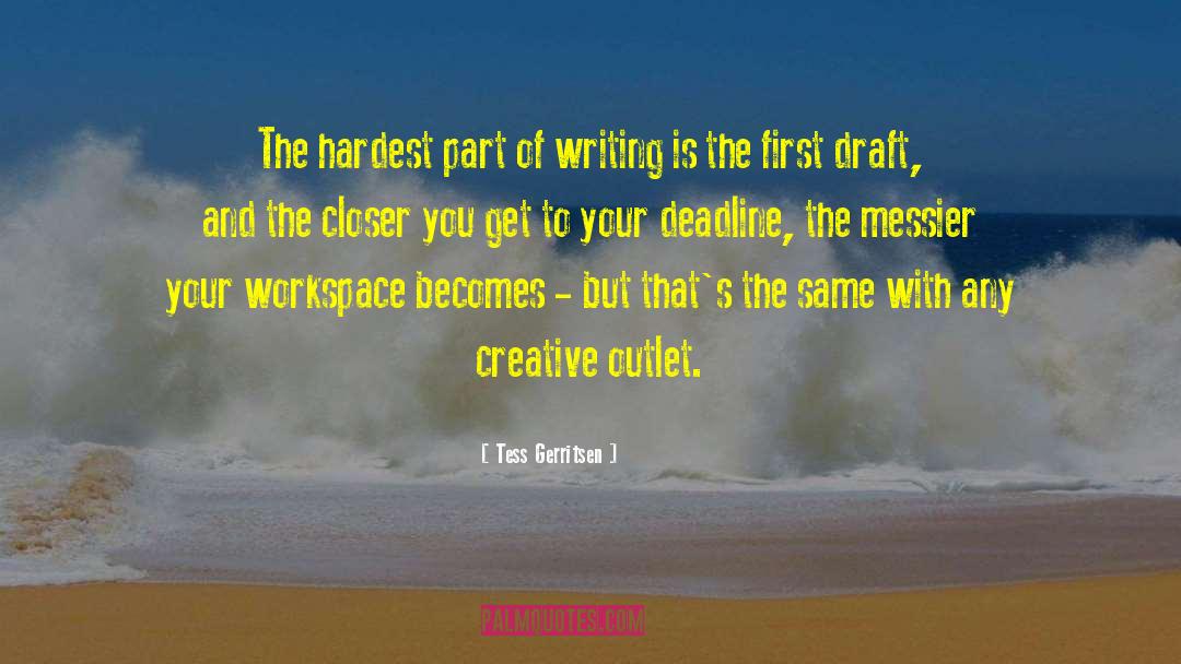 Tess Gerritsen Quotes: The hardest part of writing