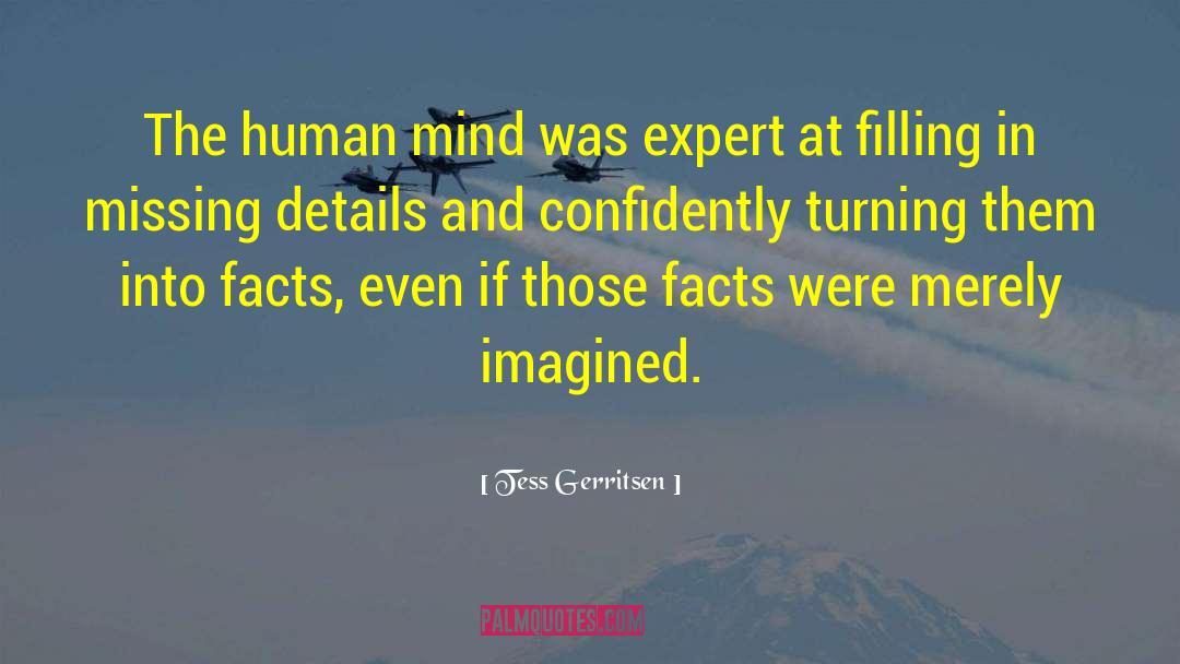 Tess Gerritsen Quotes: The human mind was expert