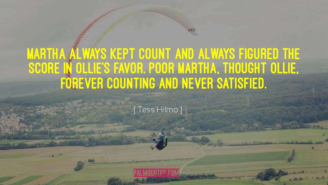 Tess Hilmo Quotes: Martha always kept count and