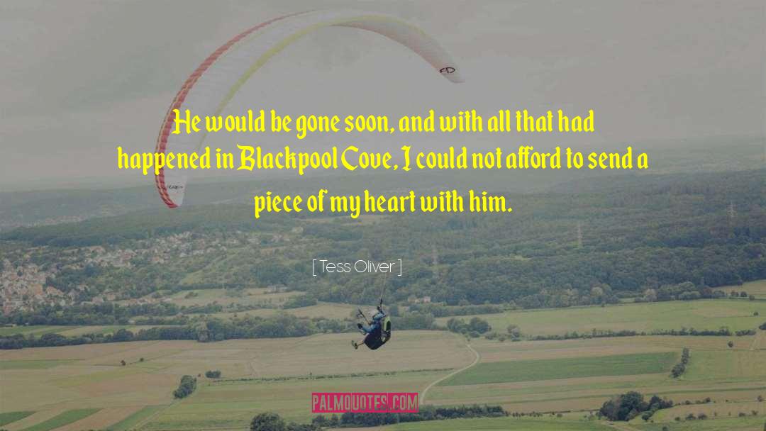 Tess Oliver Quotes: He would be gone soon,