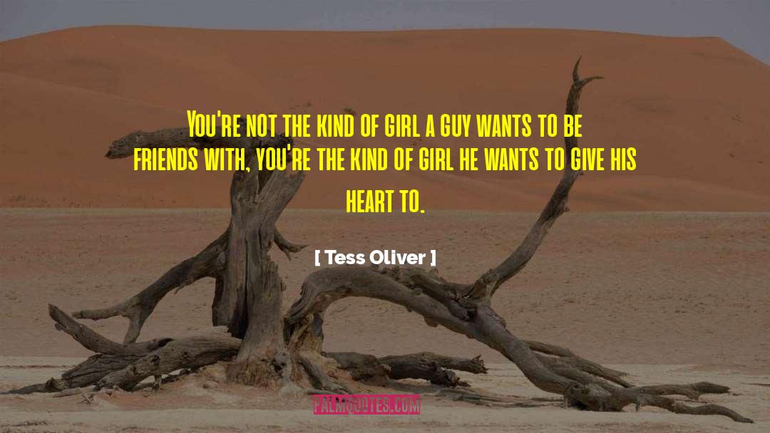 Tess Oliver Quotes: You're not the kind of