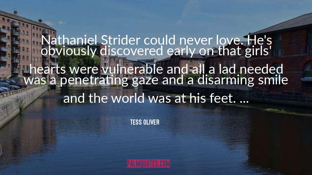 Tess Oliver Quotes: Nathaniel Strider could never love.