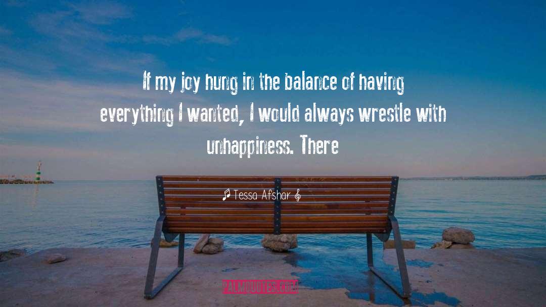 Tessa Afshar Quotes: If my joy hung in