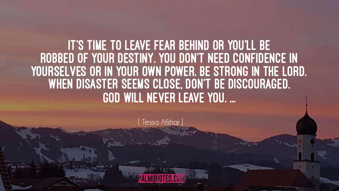 Tessa Afshar Quotes: It's time to leave fear