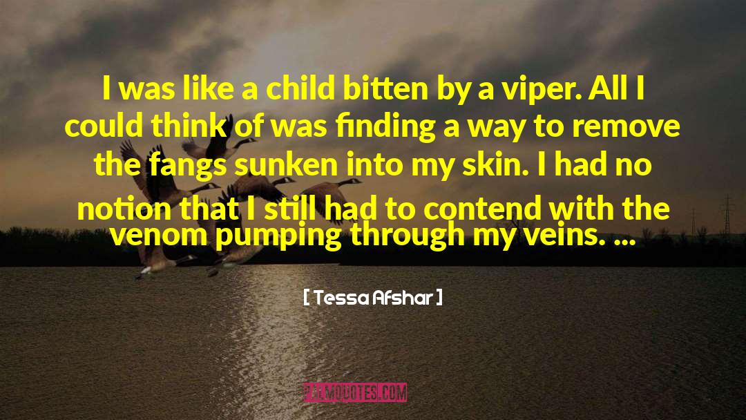 Tessa Afshar Quotes: I was like a child