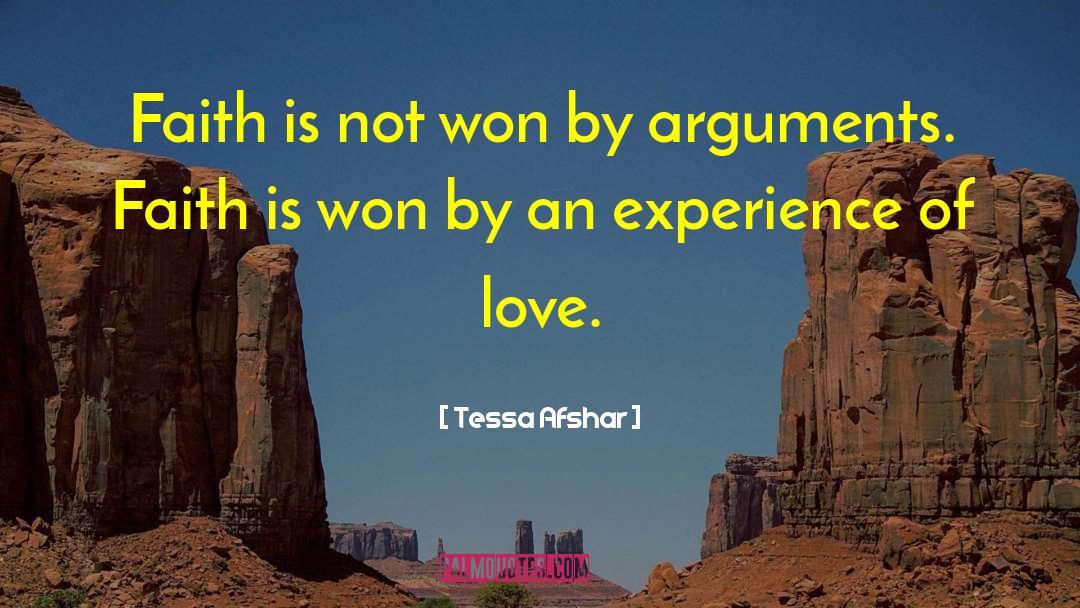 Tessa Afshar Quotes: Faith is not won by