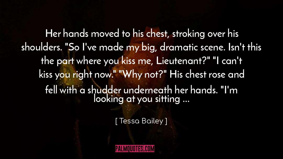 Tessa Bailey Quotes: Her hands moved to his