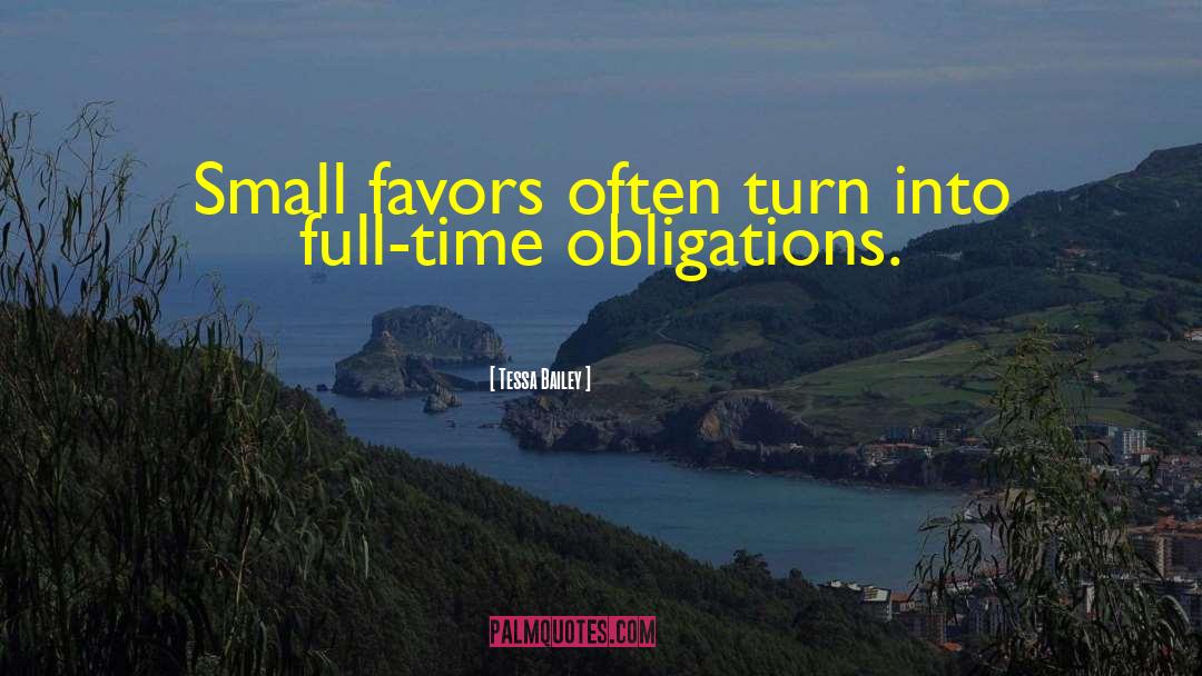 Tessa Bailey Quotes: Small favors often turn into