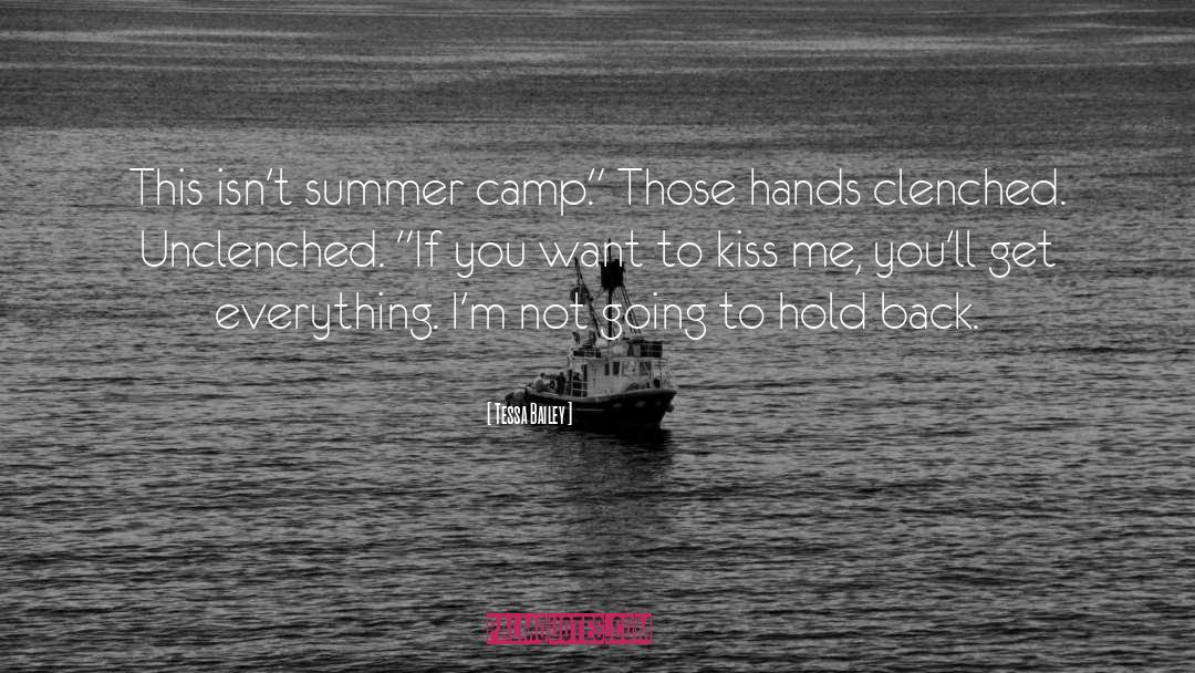 Tessa Bailey Quotes: This isn't summer camp.