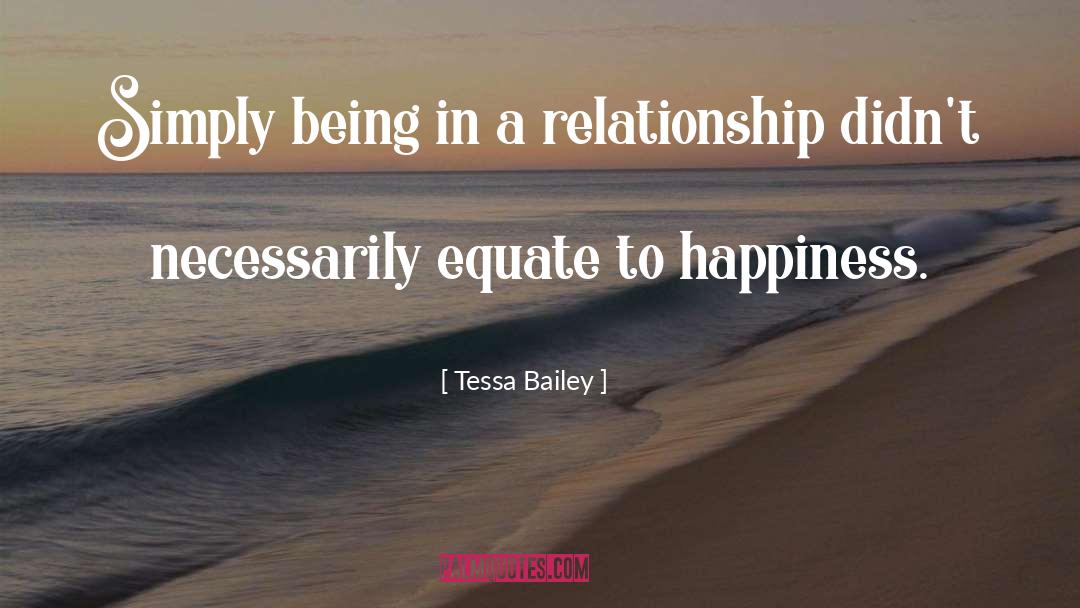 Tessa Bailey Quotes: Simply being in a relationship