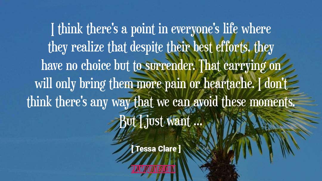 Tessa Clare Quotes: I think there's a point