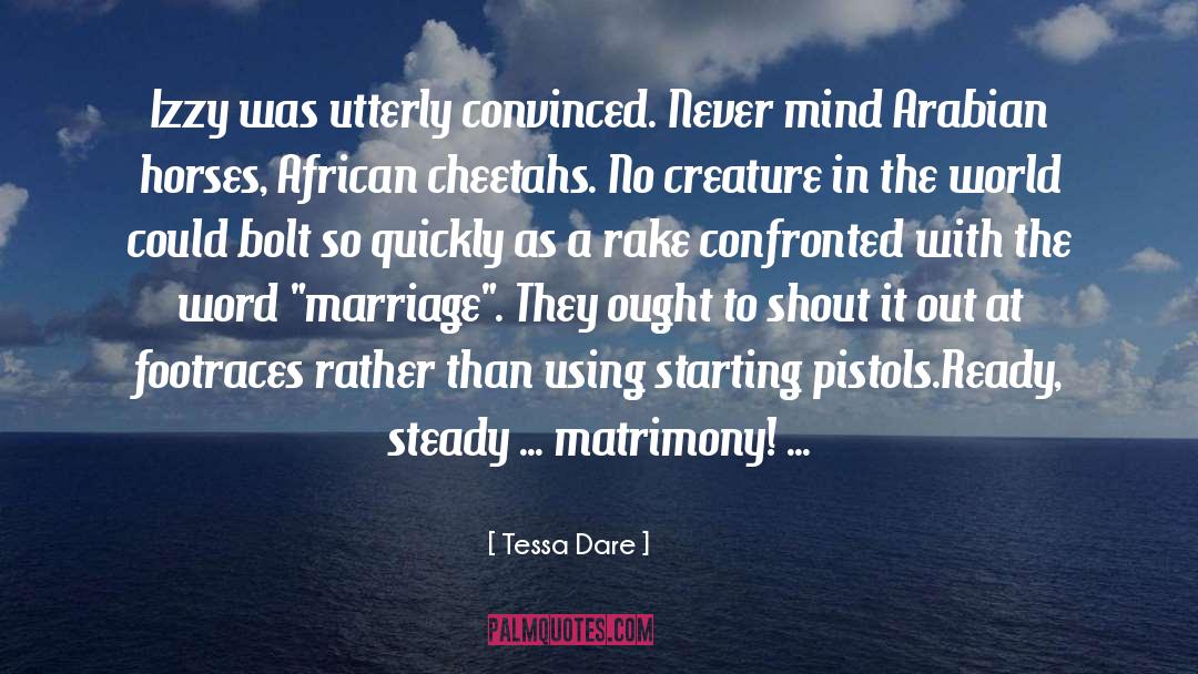 Tessa Dare Quotes: Izzy was utterly convinced. Never