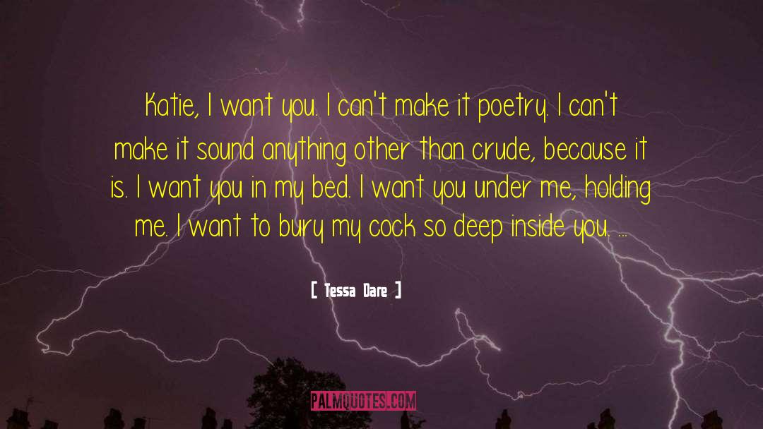 Tessa Dare Quotes: Katie, I want you. I