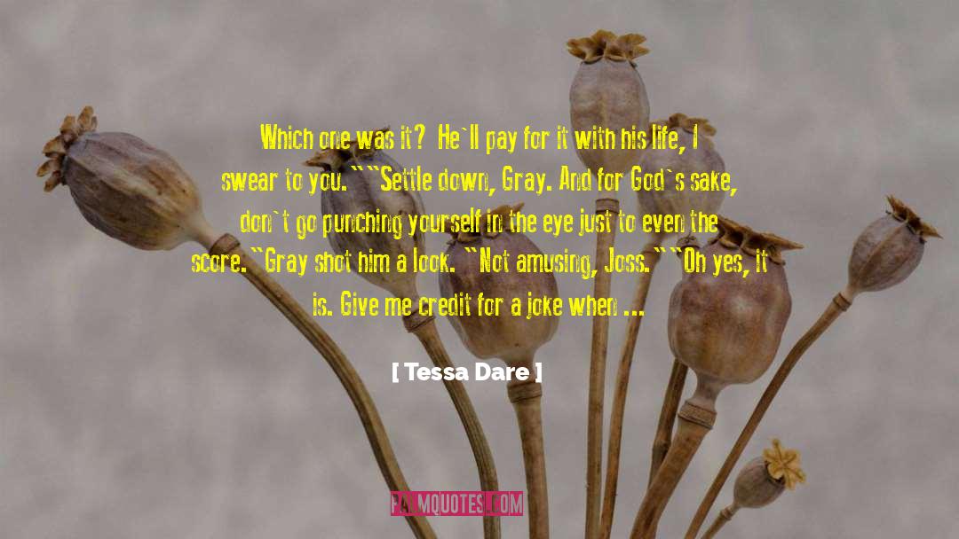 Tessa Dare Quotes: Which one was it? He'll