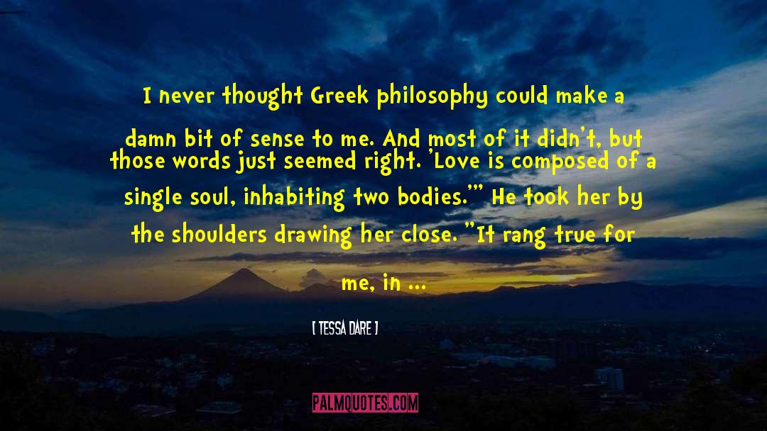 Tessa Dare Quotes: I never thought Greek philosophy