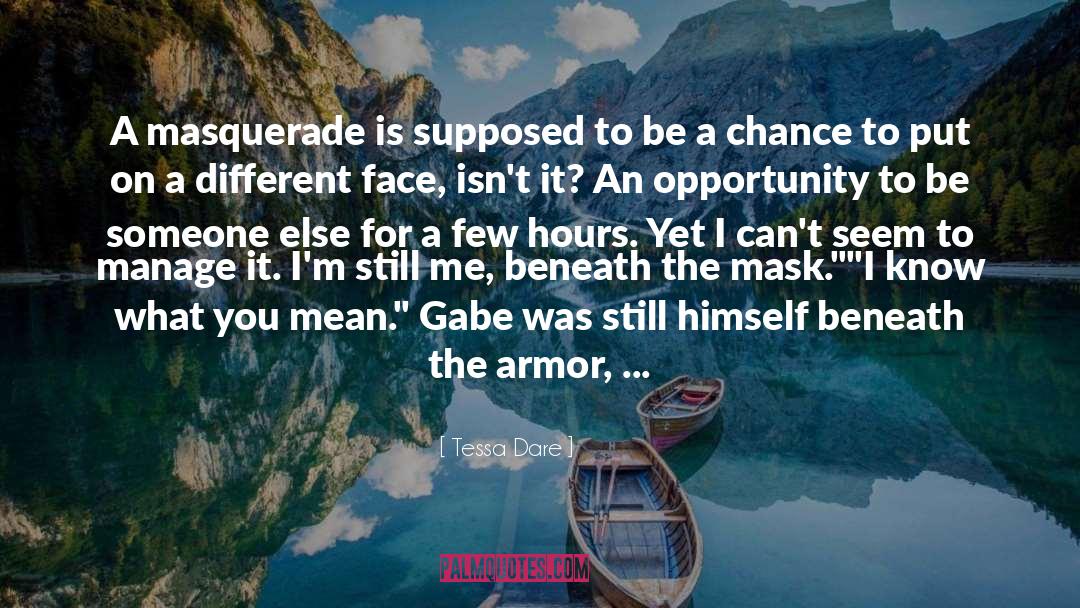 Tessa Dare Quotes: A masquerade is supposed to