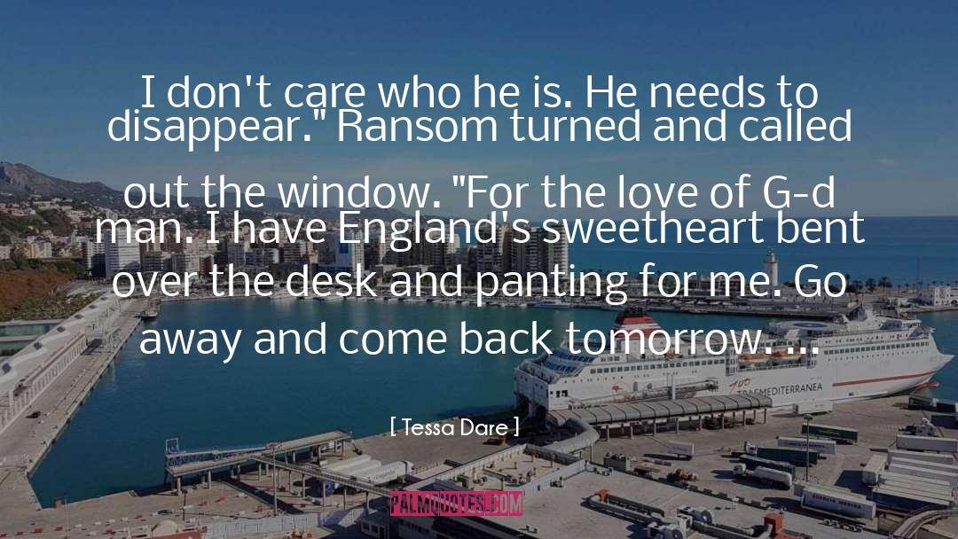 Tessa Dare Quotes: I don't care who he