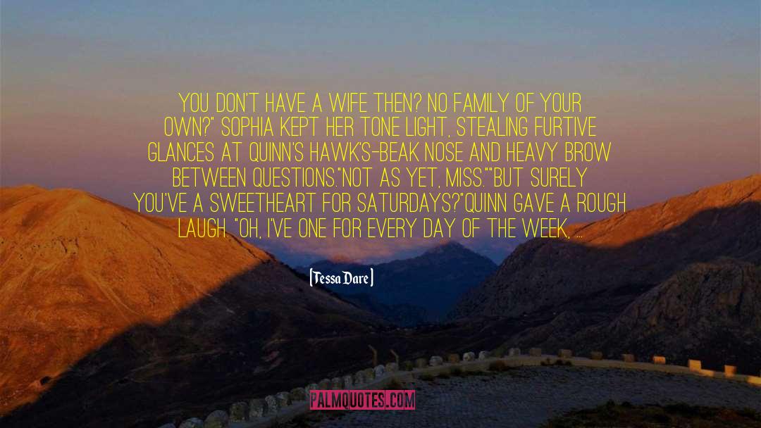 Tessa Dare Quotes: You don't have a wife