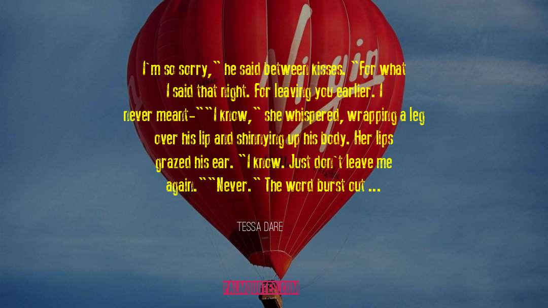 Tessa Dare Quotes: I'm so sorry,