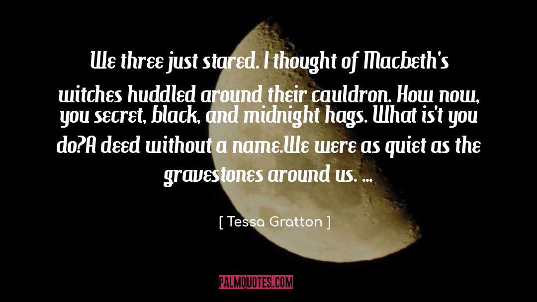 Tessa Gratton Quotes: We three just stared. I