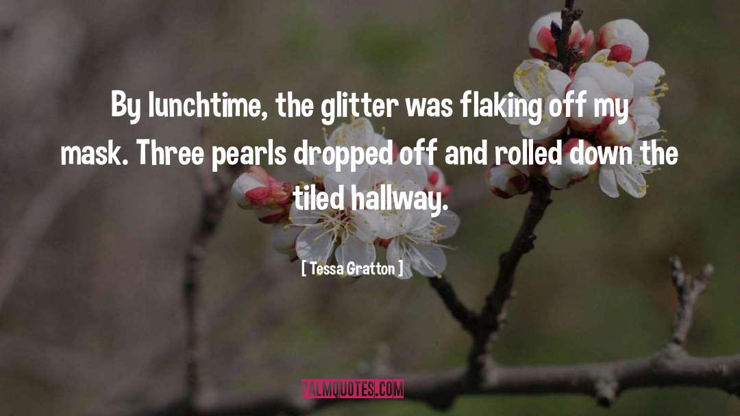Tessa Gratton Quotes: By lunchtime, the glitter was