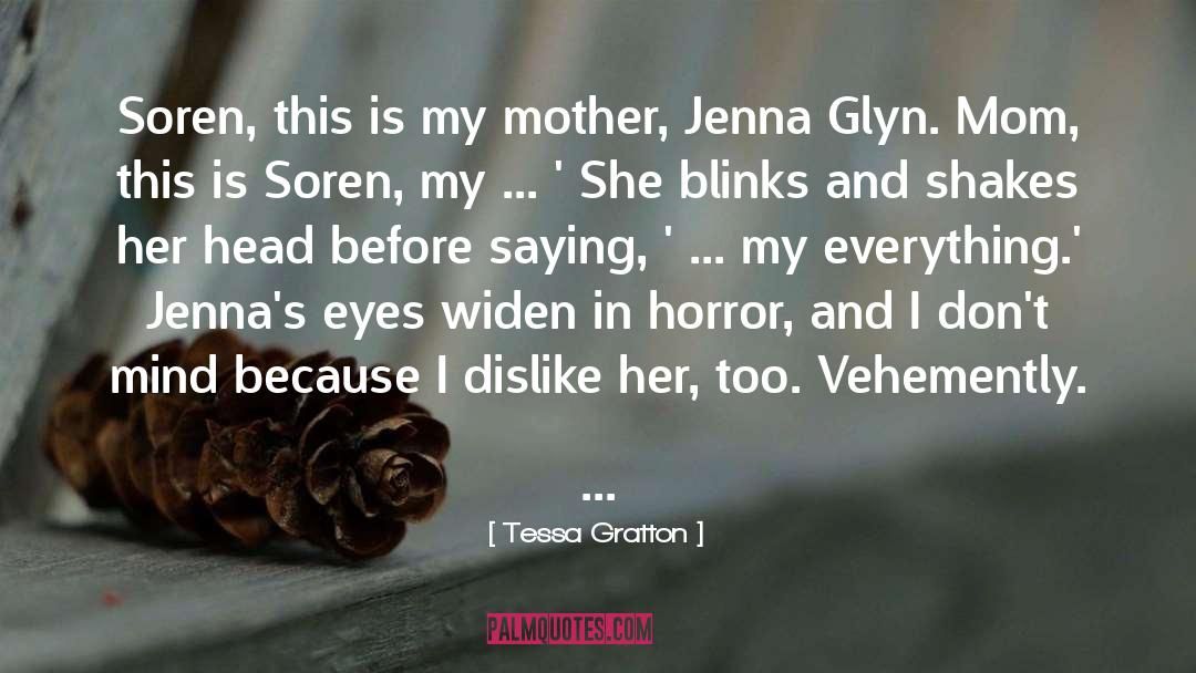 Tessa Gratton Quotes: Soren, this is my mother,