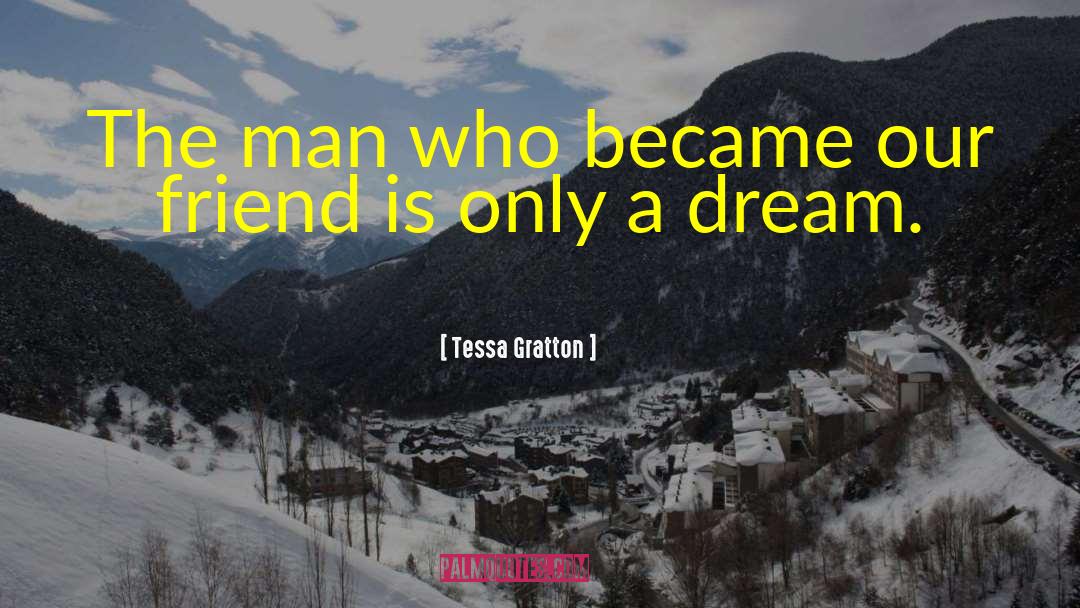 Tessa Gratton Quotes: The man who became our
