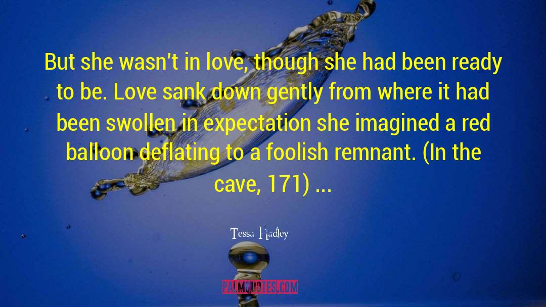 Tessa Hadley Quotes: But she wasn't in love,