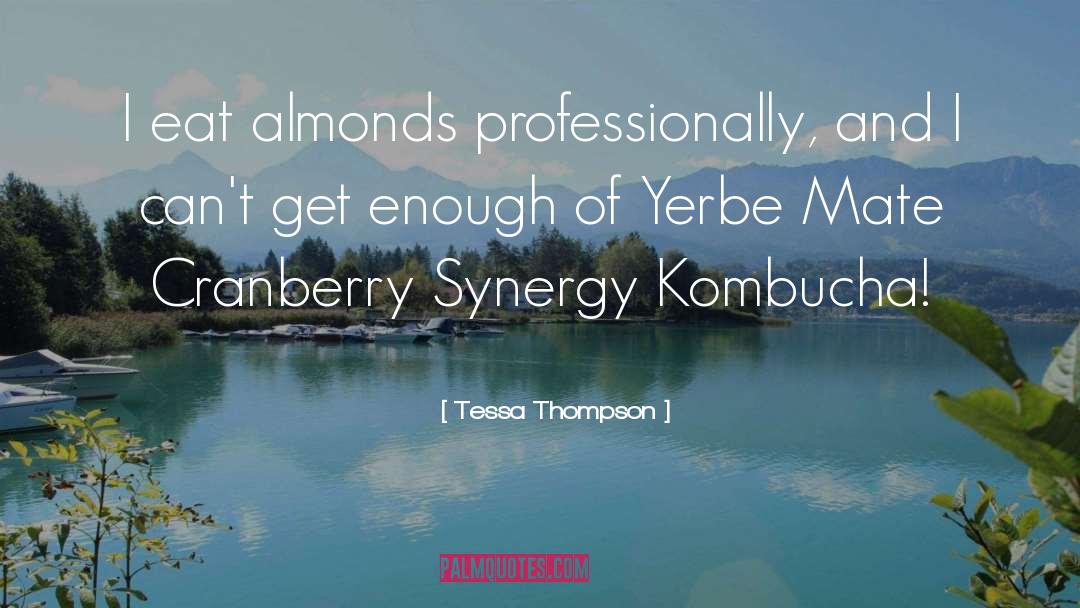 Tessa Thompson Quotes: I eat almonds professionally, and
