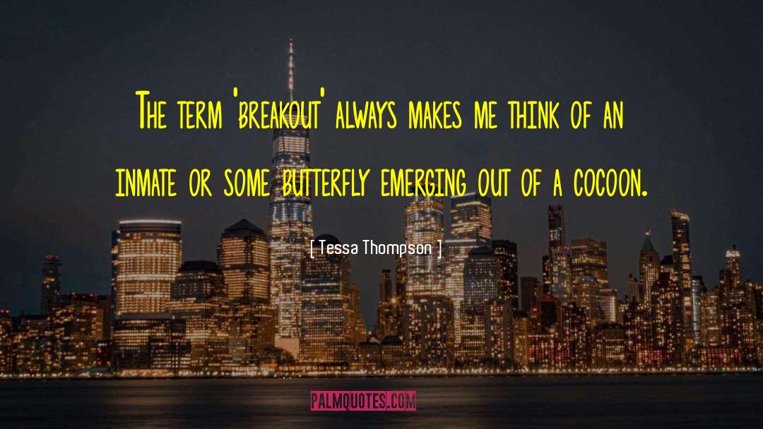 Tessa Thompson Quotes: The term 'breakout' always makes