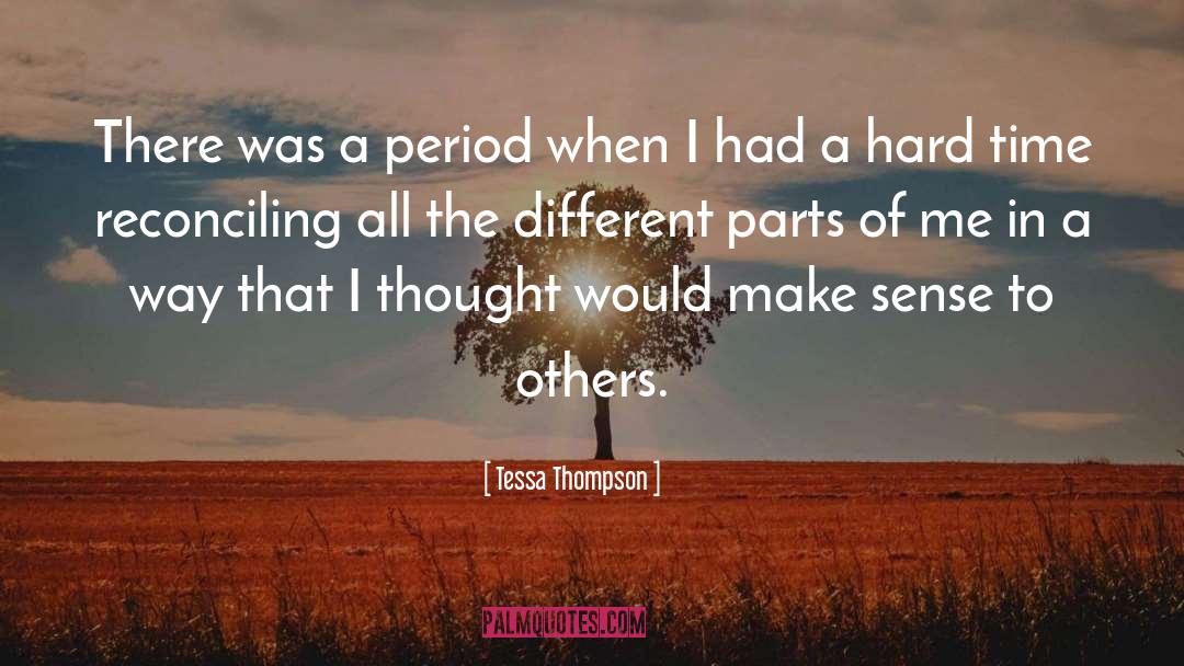 Tessa Thompson Quotes: There was a period when