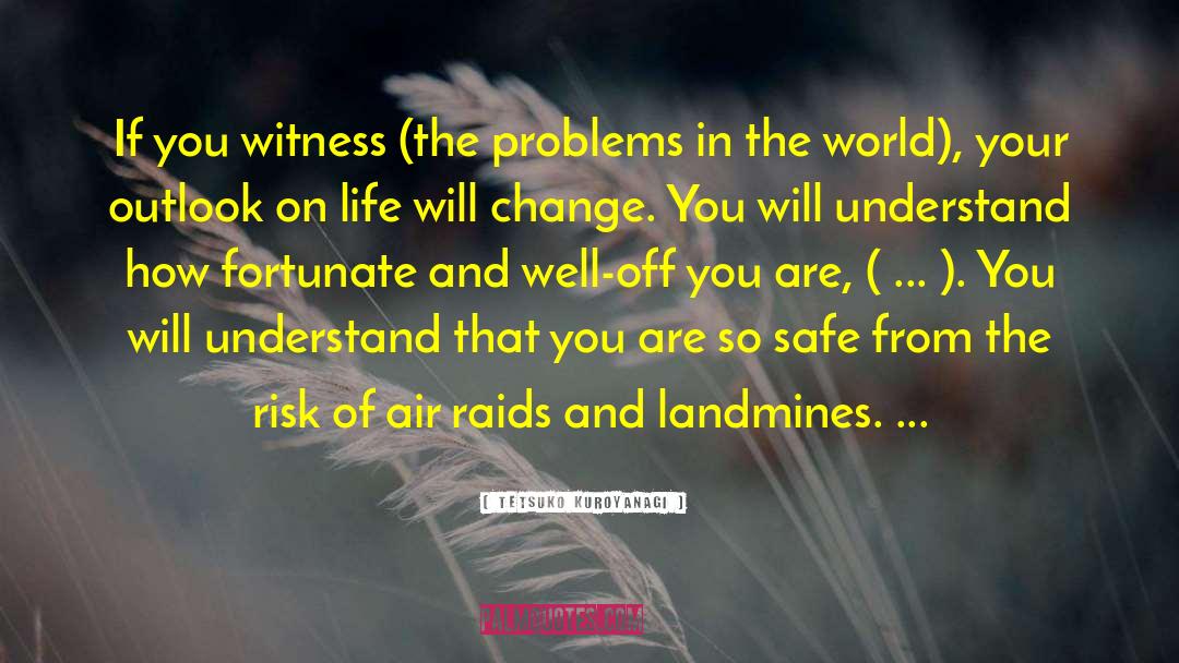 Tetsuko Kuroyanagi Quotes: If you witness (the problems