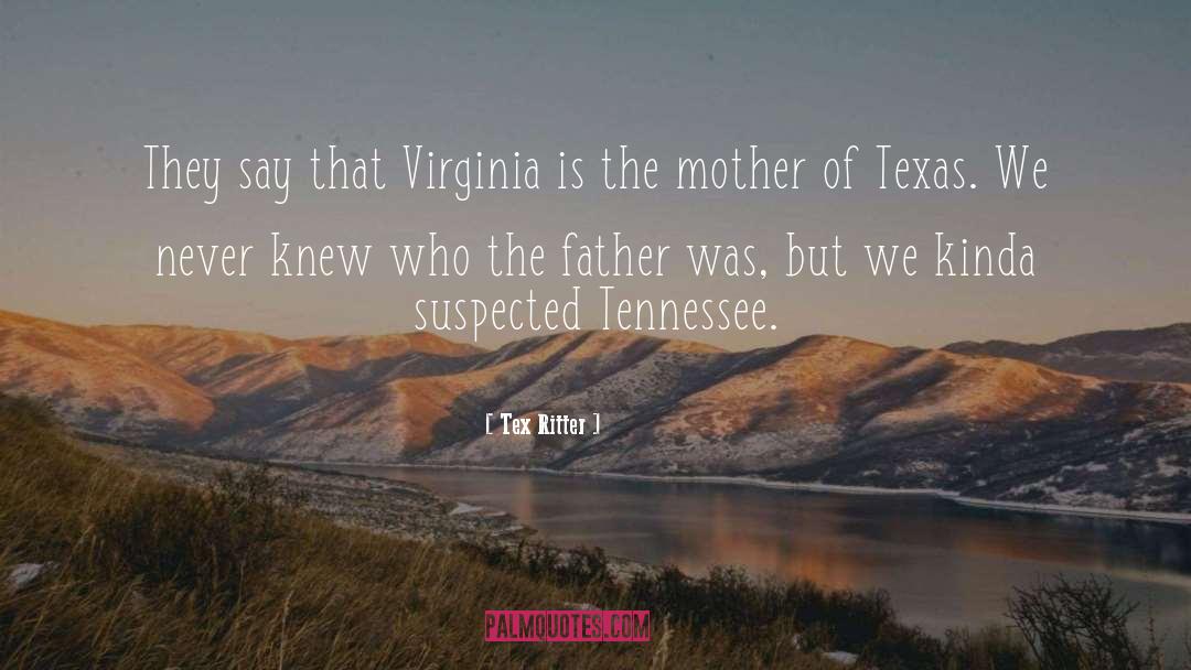 Tex Ritter Quotes: They say that Virginia is