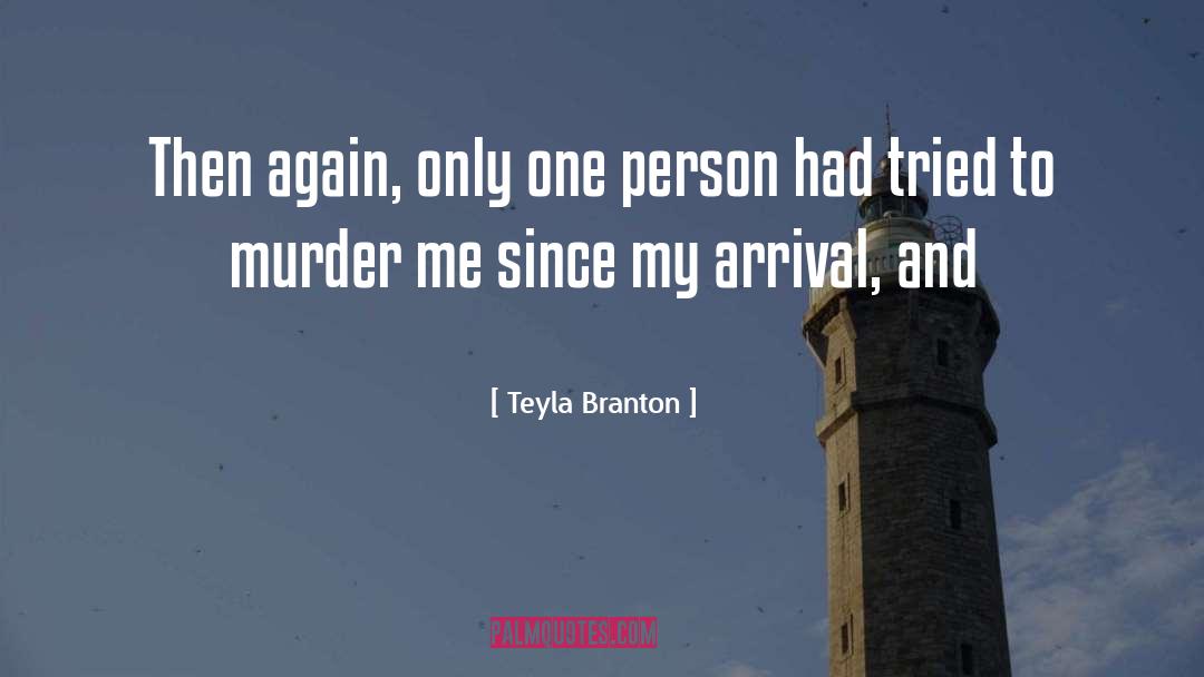 Teyla Branton Quotes: Then again, only one person