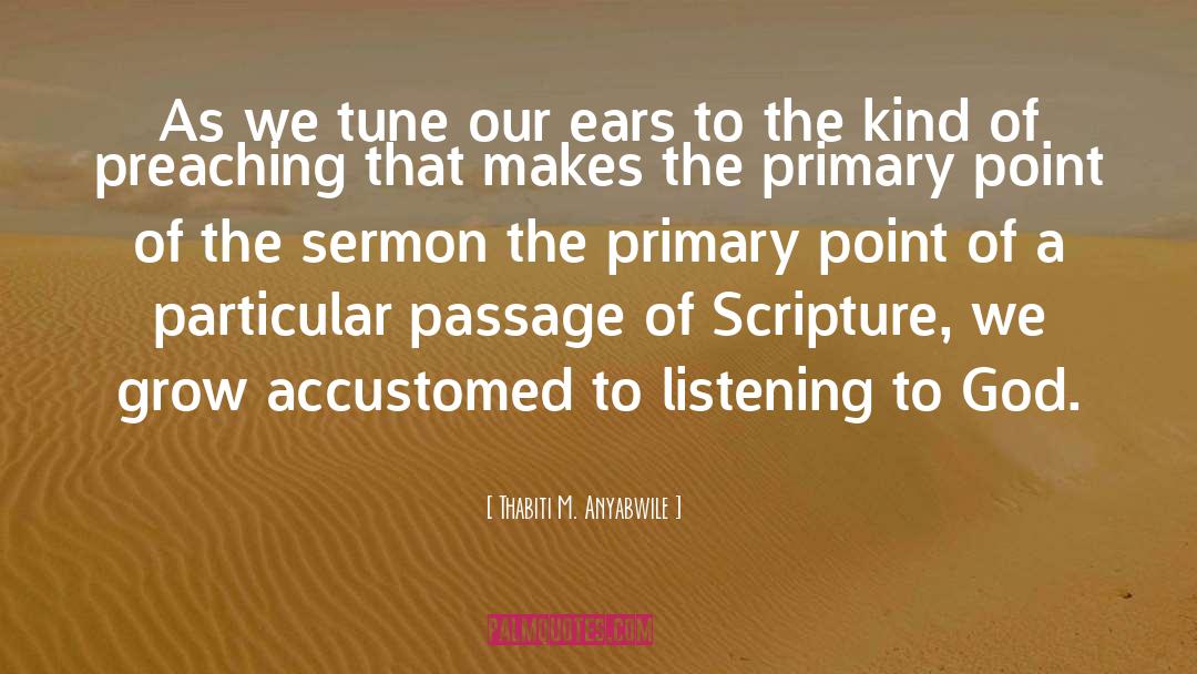 Thabiti M. Anyabwile Quotes: As we tune our ears