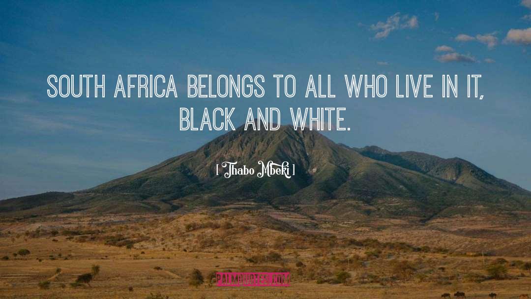 Thabo Mbeki Quotes: South Africa belongs to all