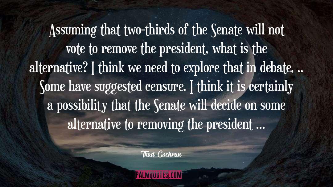 Thad Cochran Quotes: Assuming that two-thirds of the