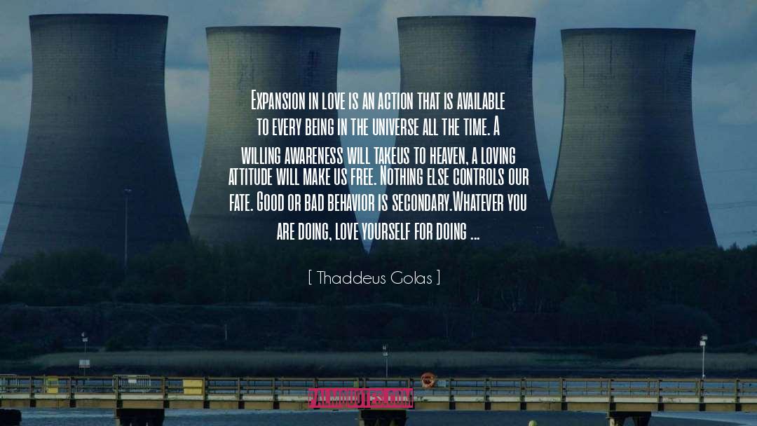 Thaddeus Golas Quotes: Expansion in love is an